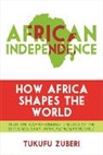 Tukufu Zuberi, Zuberi Tukufu - African Independence