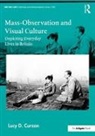 Lucy D. Curzon, Lucyd. Curzon, Curzon Lucy D. - Mass-Observation and Visual Culture