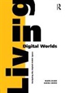 Rachel Cooper, Naomi Jacobs, Naomi Cooper Jacobs - Living in Digital Worlds