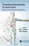 Joo L. (University of Texas At San Antonio Ong, Joo L. Guda Ong, Teja Guda, Guda Teja, Joo L. Ong, Ong Joo L. - Translating Biomaterials for Bone Graft