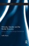 Latife Akyuz, Latife Akyüz - Ethnicity, Gender and the Border Economy