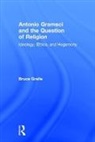 Bruce Grelle, Grelle Bruce - Antonio Gramsci and the Question of Religion
