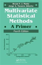 Bryan F.J. Manly, Bryan F.j. (Western Ecosystem Technology Manly, Jorge A. Navarro, Jorge A. Navarro Alberto, Navarro Alberto Jorge A. - Multivariate Statistical Methods