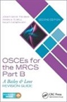 Rajat Chowdhury, Chowdhury Rajat, Vivian A. Elwell, Elwell Vivian A., Jonathan M. Fishman, Jonathan M. (Ent Specialist Registrar Fishman... - Osces for the Mrcs Part B