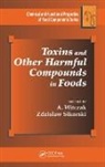 A. (West Pomeranian University of Technol Witczak, A. Sikorski Witczak, Zdzislaw Sikorski, A. Witczak - Toxins and Other Harmful Compounds in Foods