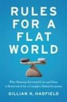 Gillian Hadfield, Gillian (Professor of Law and Professor Hadfield, Hadfield Gillian - Rules for a Flat World