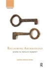 Alfredo Gonzalez-Ruibal, Alfredo González-Ruibal - Reclaiming Archaeology