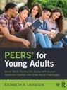 Elizabeth Laugeson, Elizabeth (University of California - Lo Laugeson - Peers for Young Adults
