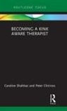 Peter Chirinos, Chirinos Peter, Caroline Shahbaz, Caroline (Shahbaz &amp; Associates Shahbaz, Caroline Chirinos Shahbaz, Shahbaz Caroline - Becoming a Kink Aware Therapist