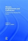 Ulrich L. Lehner, Ulrich L. (Marquette University Lehner, Ulrich L. Lehner - Women, Enlightenment and Catholicism