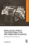 Junjie Xi, Junjie (Xian Jiaotong Liverpool University Xi, Xi Junjie - Small-Scale Public Transportable and Pre-Fabricated Buildings