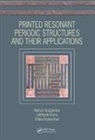 Mahesh Abegaonkar, Mahesh (Iit Delhi Abegaonkar, Mahesh Kurra Abegaonkar, Abegaonkar Mahesh, Shiban Kishen Koul, Koul Shiban Kishen... - Printed Resonant Periodic Structures and Their Applications