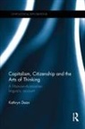 Kathryn Dean, Kathryn (University of London Dean - Capitalism, Citizenship and the Arts of Thinking