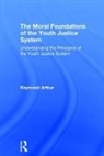 Raymond Arthur, Raymond (University of Northumbria Arthur, Arthur Raymond - Moral Foundations of the Youth Justice System