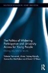 Valerie Harwood, Valerie (University of Wollongong Harwood, Valerie Hickey-Moody Harwood, Harwood Valerie, Anna Hickey-Moody, Samantha Mcmahon... - POLITICS OF WIDENING PARTICIPATION