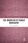 Gina Luria Walker - Invention of Female Biography