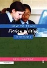 C Neil Macrae - How to Teach Fiction Writing At Key Stage 3