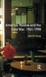 John W Young, John W. Young - Longman Companion to America, Russia and the Cold War, 1941-1998