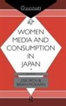 Brian Moeran, Brian Skov Moeran, Moeran Brian, Lise Skov, Skov Lise - Women, Media and Consumption in Japan