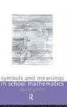 David Pimm - Symbols and Meanings in School Mathematics
