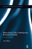 John Alberti, Alberti John - Masculinity in the Contemporary Romantic Comedy