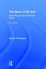 Paul B. Thompson, Thompson Paul B. - Spirit of the Soil