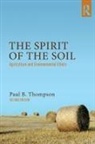 Paul B. Thompson, Thompson Paul B. - Spirit of the Soil