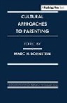 Marc H. Bornstein, Marc H. Bornstein - Cultural Approaches to Parenting