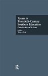 Wayne Urban, Wayne Urban, Urban Wayne - Essays in Twentieth-Century Southern Education