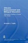 Armando L Trujillo, Armando L. Trujillo, Trujillo Armando L. - Chicano Empowerment and Bilingual Education