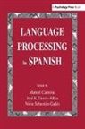 Manuel Garc!a-Albea Carreiras, Manuel Garcia-Albea Carreiras, Manuel Carreiras, Carreiras Manuel, Jos‚ E. Garc¡a-Albea, Jose E. Garcia-Albea... - Language Processing in Spanish