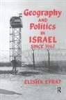 Elisha Efrat, Efrat Elisha - Geography and Politics in Israel Since 1967