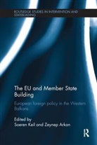 Soeren Arkan Keil, Zeynep Arkan, Soeren Keil - Eu and Member State Building
