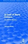Herbert Read, Read Herbert - Coat of Many Colours (Routledge Revivals)