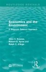 Robert U Ayres, Robert U. Ayres, Ralph C D'Arge, Ralph C. D'Arge, Allen V Kneese, Allen V. Kneese... - Economics and the Environment