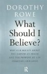 Dorothy Rowe, Rowe Dorothy - What Should I Believe?