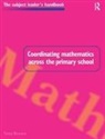 Tony Brown, Tony (Manchester Metropolitan University Brown - Coordinating Mathematics Across the Primary School