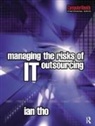 Ian Tho, Tho Ian - Managing the Risks of It Outsourcing