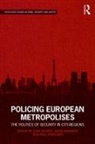 Elke (University of Leiden Devroe, Elke Edwards Devroe, Elke Devroe, Adam Edwards, Paul Ponsaers - Policing European Metropolises