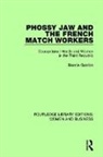 Bonnie Gordon - Phossy Jaw and the French Match Workers