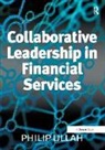 Philip Ullah, Ullah Philip - Collaborative Leadership in Financial Services