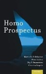Roy F Baumeister, Roy F. Baumeister, Peter Railton, Martin E P Seligman, Martin E. P. Seligman, Martin E. P. Railton Seligman... - Homo Prospectus