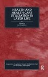 Jon Hendricks, Hendricks Jon - Health and Health Care Utilization in Later Life