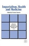 Vicente Navarro - Imperialism, Health and Medicine