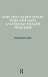 Vicente Navarro, Vicente Navarro - Why the United States Does Not Have a National Health Program