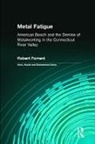 Robert Forrant, Robert Levenstein Forrant, Forrant Robert, Charles Levenstein, Levenstein Charles, John Wooding... - Metal Fatigue