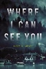 Larry D Sweazy, Larry D. Sweazy, Sweazy Larry D. - Where I Can See You