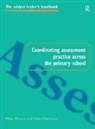 Mike Harrison, Mike Harrison Harrison, Mr Mike Harrison, Mike Wintle, Wintle Mike - Coordinating Assessment Practice Across the Primary School