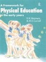M E Carroll, M. E. Carroll, M. E. Manners Carroll, Carroll M. E., Hazel Manners, Miss Hazel Manners... - Framework for Physical Education in the Early Years