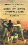 J.R. Oldfield - Popular Politics and British Anti-Slavery